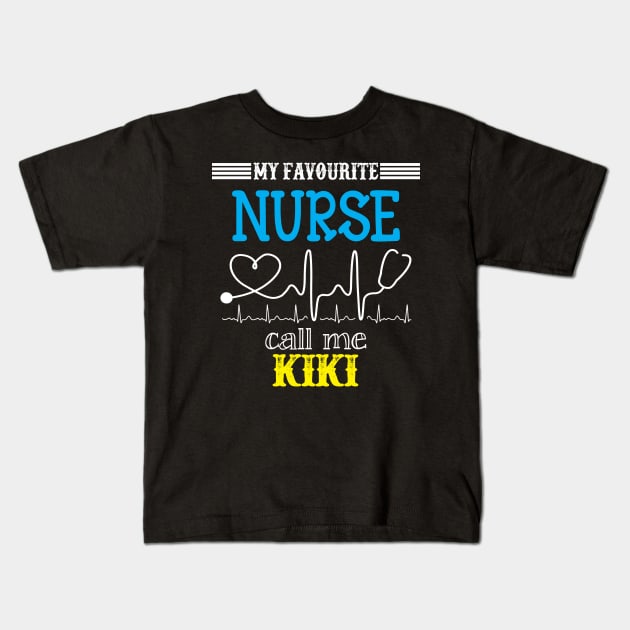 My Favorite Nurse Calls Me kiki Funny Mother's Gift Kids T-Shirt by DoorTees